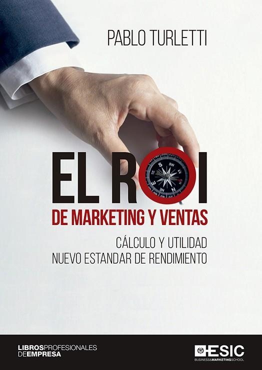 EL ROI DE MARKETING Y VENTAS. CALCULO Y UTILIDAD NUEVO ESTANDAR DE RENDIMIENTO | 9788417129804 | TURLETTI,PABLO