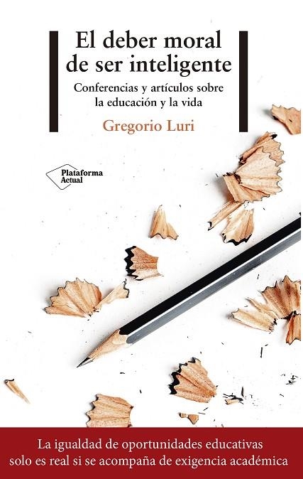 EL DEBER MORAL DE SER INTELIGENTE,CONFERENCIAS Y ARTICULOS SOBRE LA EDUCACION Y LA VIDA | 9788417376116 | LURI, GREGORIO