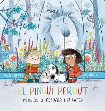 EL PINGUI PERDUT. UNA HISTORIA DE L´OLIVIER I EL PATCH | 9788416434985 | FREEDMAN,CLAIRE/HINDLEY,KATE