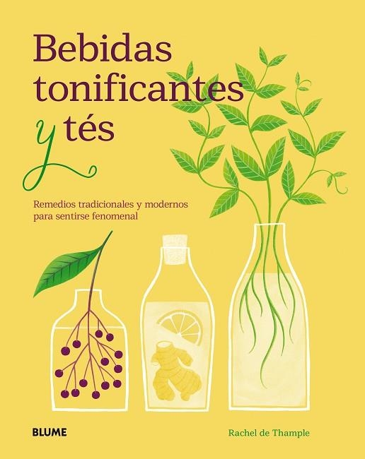 BEBIDAS TONIFICANTES Y TÉS. REMEDIOS TRADICIONALES Y MODERNOS PARA SENTIRSE FENOMENAL | 9788417254377 | DE THAMPLE, RACHEL