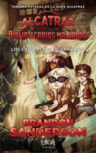 LOS CABALLEROS DE CRISTALIA. ALCATRAZ CONTRA LOS BIBLIOTECARIOS MALVADOS 3 | 9788416712137 | SANDERSON, BRANDON