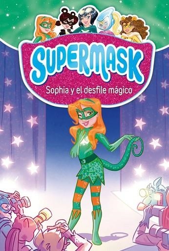 SOPHIA Y EL DESFILE MÁGICO,SUPERMASK 3 | 9788427213289 | CLUA SARRO,PAU/FERNANDEZ ABRIL,LIDIA