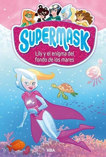 LILY Y EL ENIGMA DEL FONDO DE LOS MARES,SUPERMASK 5 | 9788427213302 | , REDACCION RBA LIBROS, S.A.