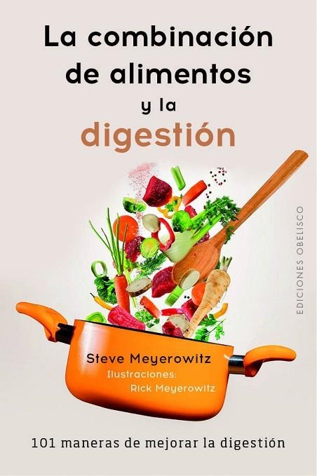 LA COMBINACIÓN DE ALIMENTOS Y LA DIGESTIÓN. 101 MANERAS DE MEJORAR LA DIGESTION | 9788491113539 | MEYEROWITZ, STEVE