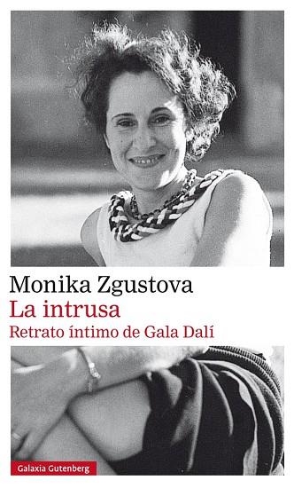 LA INTRUSA. RETRATO ÍNTIMO DE GALA DALÍ | 9788417355609 | ZGUSTOVA, MONIKA