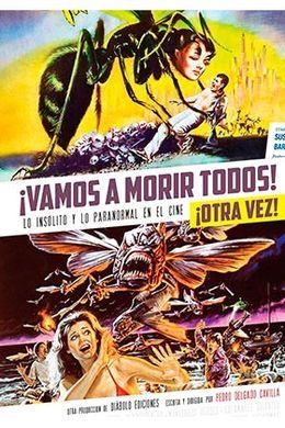 VAMOS A MORIR TODOS! OTRA VEZ! LO INSOLITO Y LO PARANORMAL EN EL CINE | 9788494819285 | PEDRO DELGADO CAVILLA