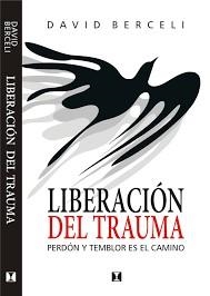 LIBERACION DEL TRAUMA | 9789562421195 | DAVID BERCELI