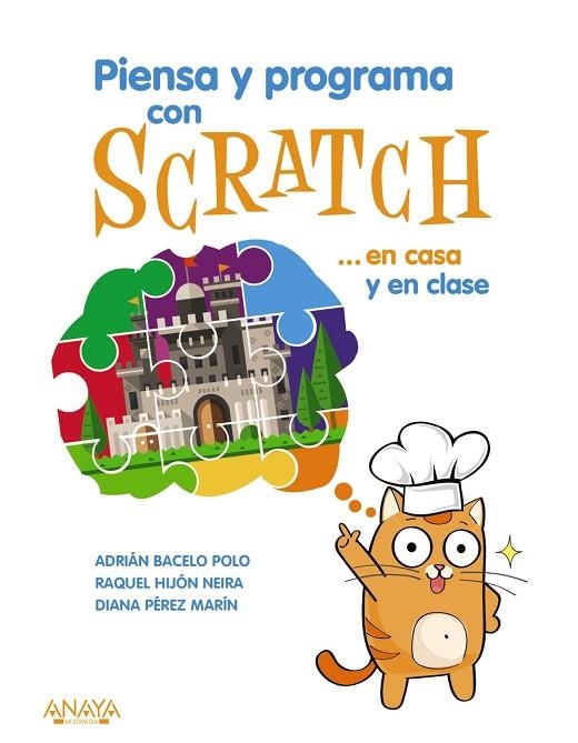 PIENSA Y PROGRAMA CON SCRATCH... EN CASA Y EN CLASE | 9788441540255 | HIJÓN NEIRA, RAQUEL BELÉN/PÉREZ MARÍN, DIANA ROSARIO/BACELO POLO, ADRIÁN