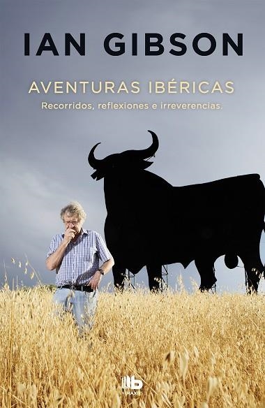 AVENTURAS IBÉRICAS,RECORRIDOS REFLEXIONES E IRREVERENCIAS | 9788490705728 | GIBSON, IAN