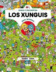 LOS XUNGUIS EN EL MUNDIAL | 9788416712915 | CERA, JOAQUÍN /RAMIS,JUAN CARLOS