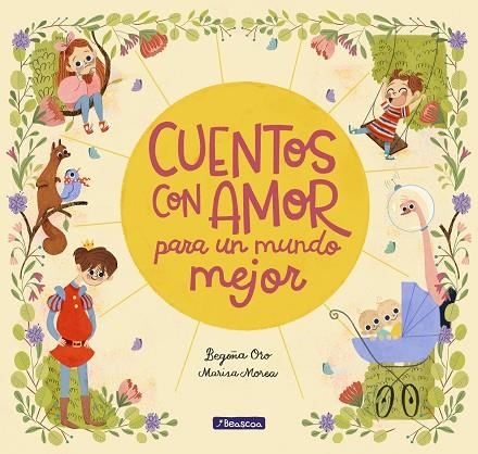 CUENTOS CON AMOR PARA UN MUNDO MEJOR | 9788448851057 | ORO, BEGOÑA/MOREA, MARISA