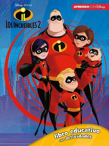 LOS INCREÍBLES 2 (LIBRO EDUCATIVO CON ACTIVIDADES) | 9788416931743 | DISNEY