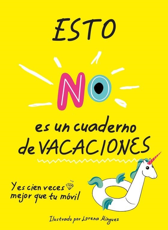 ESTO NO ES UN CUADERNO DE VACACIONES Y ES CIEN VECES MEJOR QUE TU MÓVIL | 9788490439418 | MARTIN, CRISTIAN / LORENA MINGUEZ