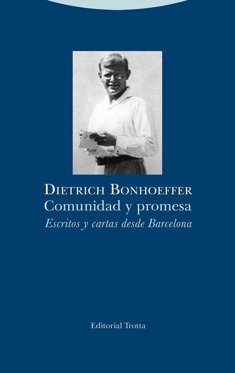 COMUNIDAD Y PROMESA. ESCRITOS Y CARTAS DESDE BARCELONA | 9788498797459 | BONHOEFFER, DIETRICH