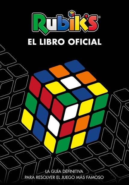 RUBIK'S. EL LIBRO OFICIAL. LA GUÍA DEFINITIVA PARA RESOLVER EL JUEGO MÁS FAMOSO | 9788416712953 | VARIOS AUTORES,