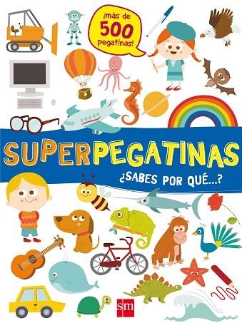 SUPERPEGATINAS ¿SABES POR QUE...? | 9788491073109