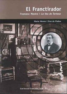 EL FRANCTIRADOR. FRANCESC MESTRE I LA VEU DE TORTOSA | 9788423208395 | MESTRE I PRAT DE PADUA, MARIA