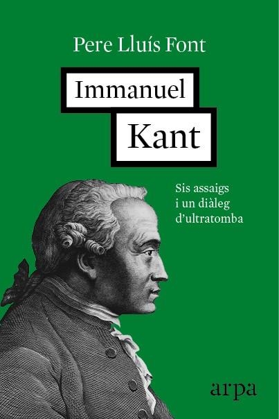 IMMANUEL KANT. SIS ASSAIGS I UN DIÀLEG D'ULTRATOMBA | 9788416601257 | LLUÍS FONT, PERE