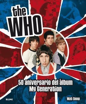 THE WHO. 50 ANIVERSARIO DEL ALBUM MY GENERATION | 9788498019353 | SNOW, MAT