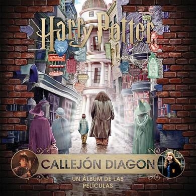 HARRY POTTER CALLEJON DIAGON. UN ALBUM DE LAS PELICULAS | 9788467930962