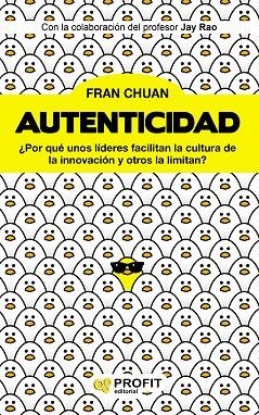 AUTENTICIDAD ¿POR QUE LOS LIDERES FACILITAN LA CULTURA DE LA INNOVACION Y OTROS LA IMITAN? | 9788417209285 | CHUAN SANCHO, FRAN