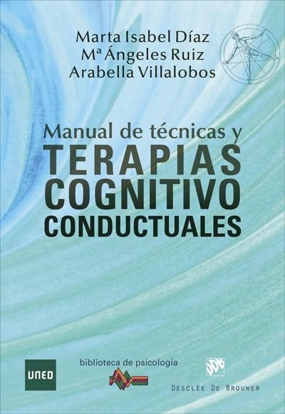 MANUAL DE TÉCNICAS Y TERAPIAS COGNITIVO CONDUCTUALES | 9788433029508 | DÍAZ GARCÍA, MARTA ISABEL/RUIZ FERNÁNDEZ, MARÍA ÁNGELES/VILLALOBOS CRESPO, ARABELLA