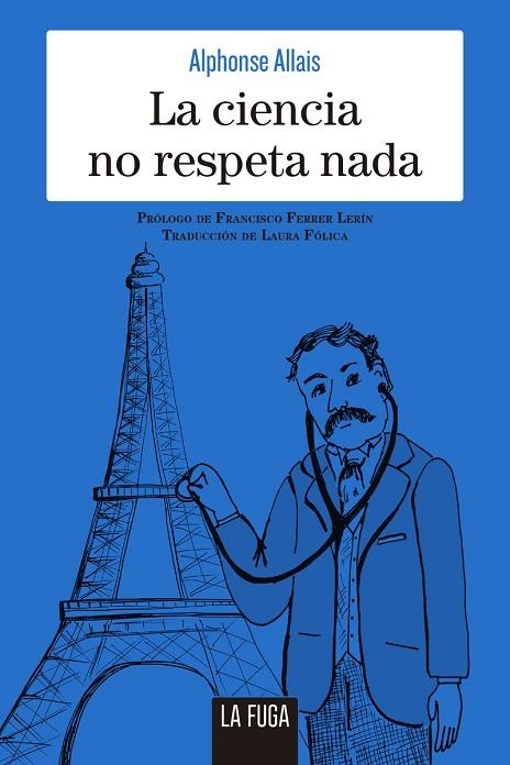 LA CIENCIA NO RESPETA NADA | 9788494888106 | ALPHONSE ALLAIS