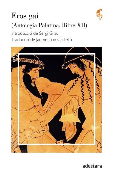 EROS GAI. (ANTOLOGIA PALATINA, LLIBRE XII) | 9788416948192 | VARIOS AUTORES