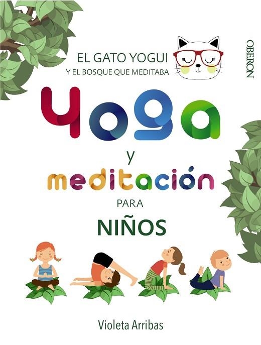 YOGA Y MEDITACIÓN PARA NIÑOS. EL GATO YOGUI Y EL BOSQUE QUE MEDITABA | 9788441540316 | ARRIBAS ÁLVAREZ, VIOLETA