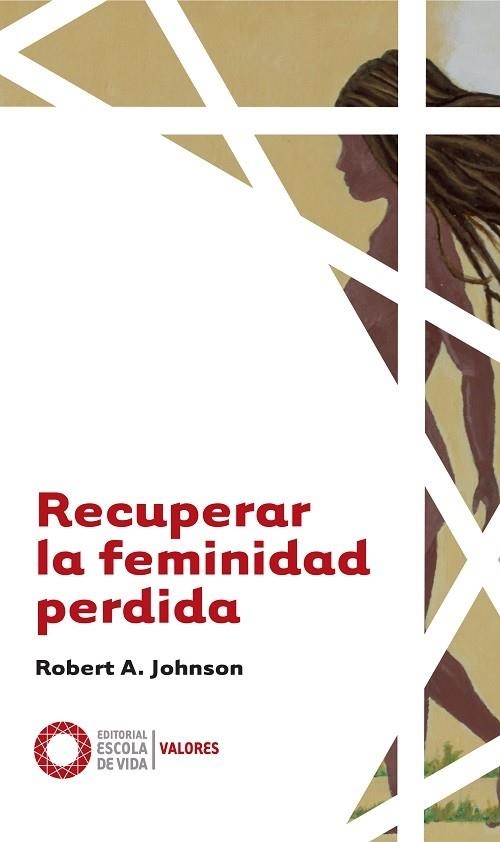 RECUPERAR LA FEMINIDAD PERDIDA | 9788494539626 | JOHNSON, ROBERT A.