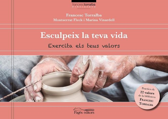 ESCULPEIX LA TEVA VIDA. EXERCITA ELS TEUS VALORS | 9788499759982 | TORRALBA ROSSELLÓ, FRANCESC/FLECK, MONTSERRAT/VINARDELL, MARINA