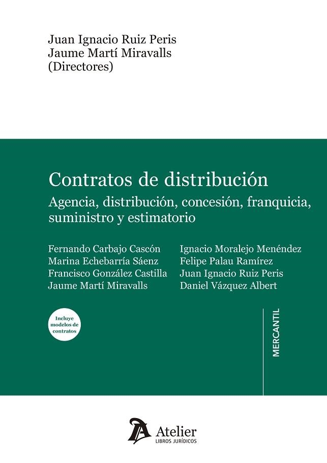 CONTRATOS DE DISTRIBUCIÓN: AGENCIA, DISTRIBUCIÓN, CONCESIÓN, FRANQUICIA, SUMINISTRO Y ESTIMATORIO | 9788417466039 | RUIZ PERIS, JUAN IGNACIO / JAUME MARTI MIRAVALLS