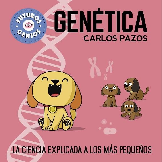 GENETICA. LA CIENCIA EXPLICADA A LOS MAS PEQUEÑOS | 9788448850555 | PAZOS,CARLOS