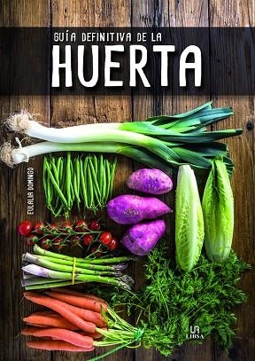 GUÍA DEFINITIVA DE LA HUERTA | 9788466237901 | EQUIPO EDITORIAL