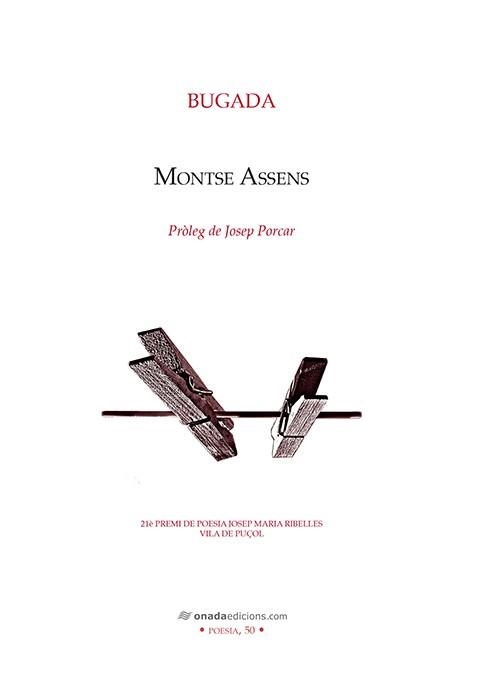 BUGADA. 21 PREMI DE POESIA JOSEP MARIA RIBELLES VILA DE PUÇOL | 9788417050412 | ASSENS, MONTSE