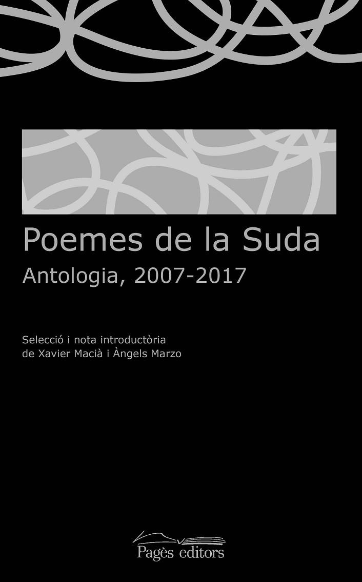 POEMES DE LA SUDA. ANTOLOGIA 2007-2017 | 9788499759869 | MACIA,XAVIER/MARZO,ANGELS