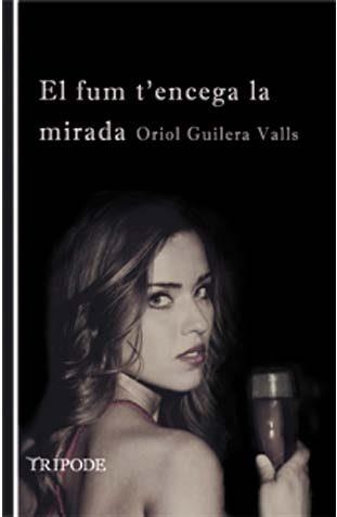 EL FUM T´ENCEGA LA MIRADA | 9788494881602 | GUILERA VALLS,ORIOL