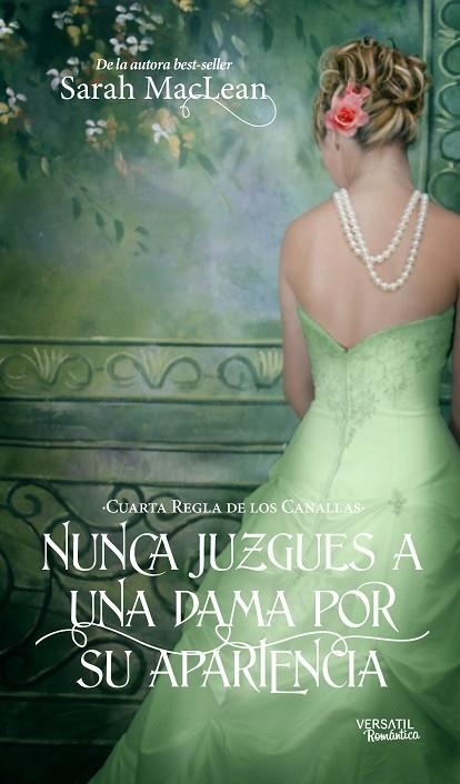 NUNCA JUZGUES A UNA DAMA POR SU APARIENCIA . LA CUARTA REGLA DE LOS CANALLAS | 9788494358272 | MACLEAN, SARAH