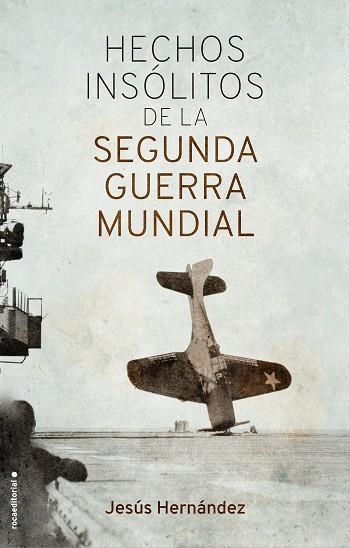 HECHOS INSÓLITOS DE LA SEGUNDA GUERRA MUNDIAL | 9788417092917 | HERNÁNDEZ, JESÚS