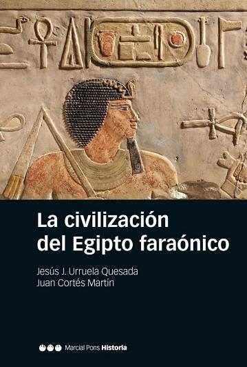 LA CIVILIZACIÓN DEL EGIPTO FARÓNICO | 9788416662296 | URRUELA QUESADA, JESÚS J./CORTÉS MARTÍN, JUAN