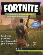 FORTNITE. LA GUÍA DEFINITIVA DE BATTLE ROYALE Y OTROS JUEGOS DE SUPERVIVENCIA (TRUCOS, CONSEJOS) | 9788408194354