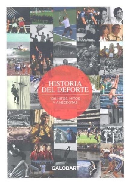 HISTORIA DEL DEPORTE. 100 HITOS, MITOS Y ANÉCDOTAS DEL DEPORTE | 9788494706875 | AAVV, AAVV