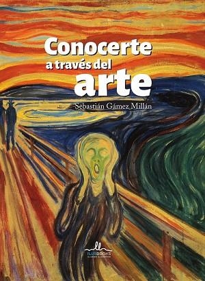 CONOCERTE A TRAVES DEL ARTE | 9788416574520 | GAMEZ MILLAN, SEBASTIAN