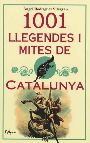 1001 LLEGENDES I MITES DE CATALUNYA | 9788494836459 | RODRIGUEZ VILAGRAN,ANGEL