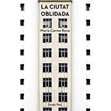 LA CIUTAT OBLIDADA | 9788490574898 | ROCA, MARIA CARME