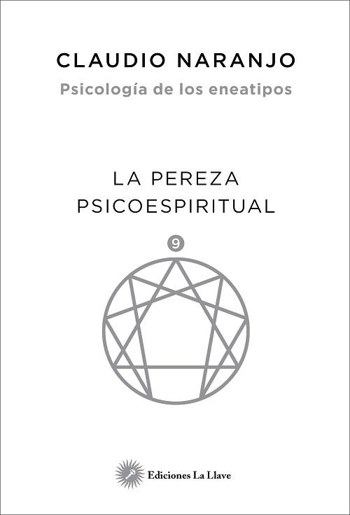 LA PEREZA PSICOESPIRITUAL. PSICOLOGÍA DE LOS ENEATIPOS | 9788416145508 | NARANJO, CLAUDIO