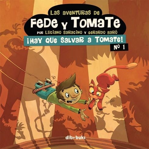 LAS AVENTURAS DE FEDE Y TOMATE 1 ¡HAY QUE SALVAR A TOMATE! | 9788415850434 | SARACINO, LUCIANO/BARÓ, GERARDO