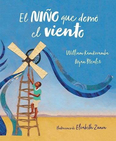 EL NIÑO QUE DOMÓ EL VIENTO | 9788417424138 | KAMKWAMBA, WILLIAM/MEALER, BRYAN