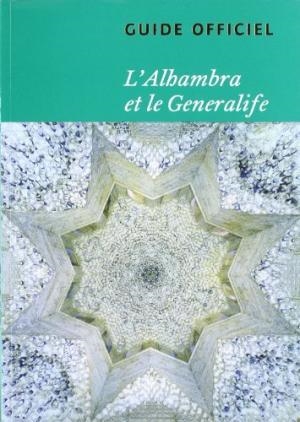 GUÍA DE LA ALHAMBRA Y EL GENERALIFE  --- FRANCES | 9788492441013 | BERMÚDEZ LÓPEZ, JESÚS