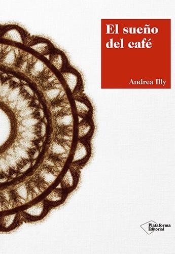 EL SUEÑO DEL CAFÉ ILLY   | 9788417376420 | ILLY, ANDREA